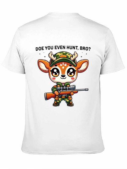 Doe You Even Hunt Bro T-Shirt