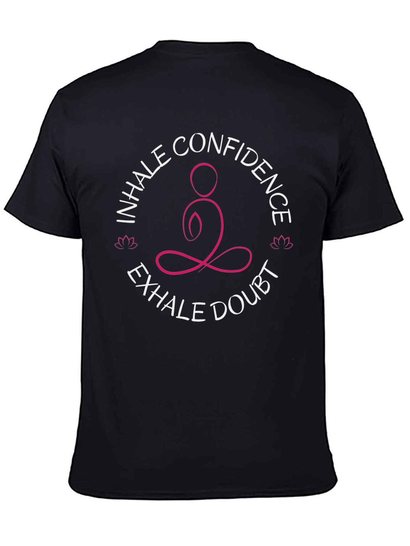 Inhale Confidence Exhale Doubt Yoga T-Shirt