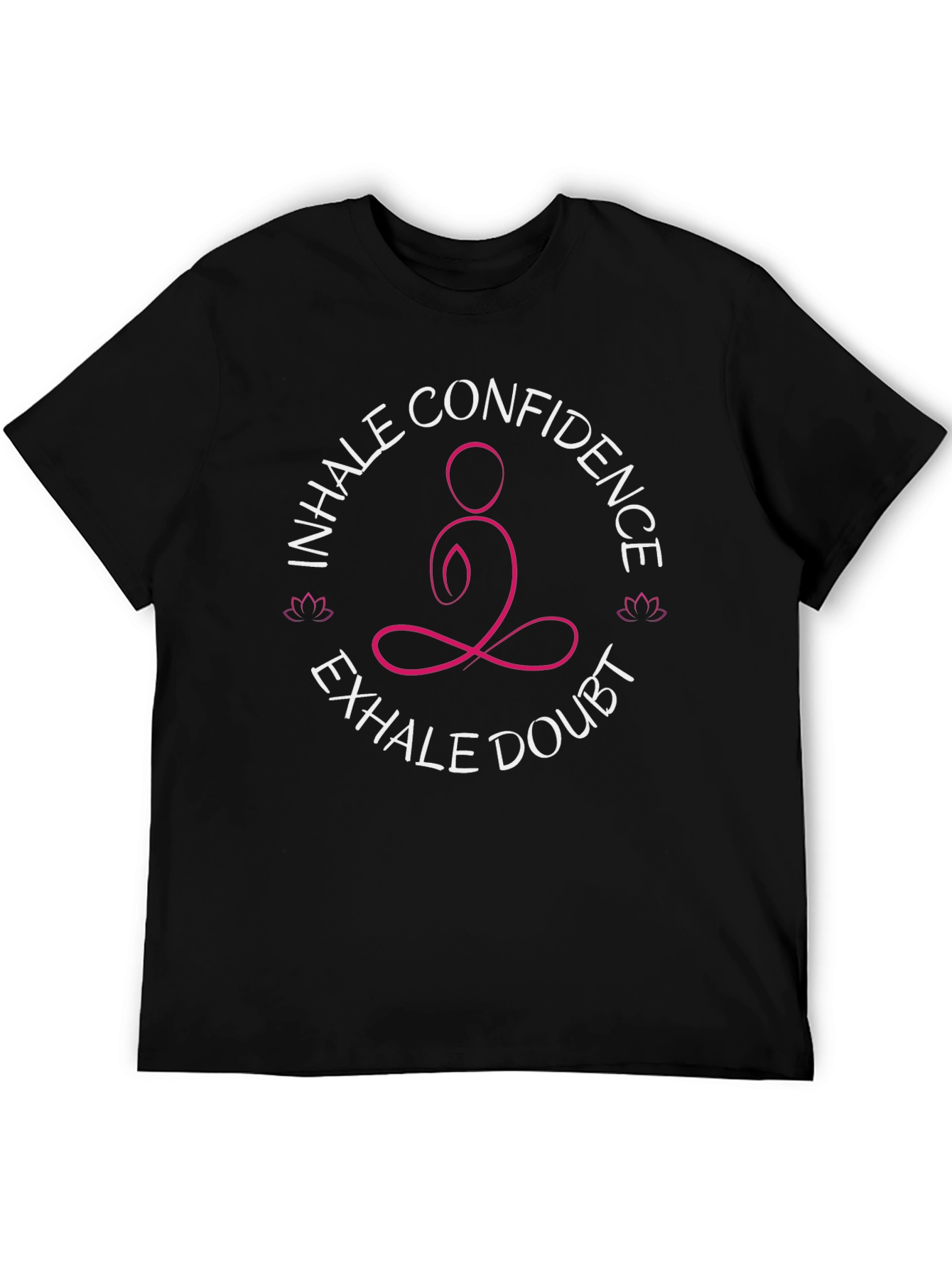 Inhale Confidence Exhale Doubt Yoga T-Shirt