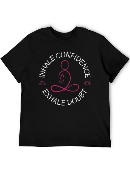 Inhale Confidence Exhale Doubt Yoga T-Shirt
