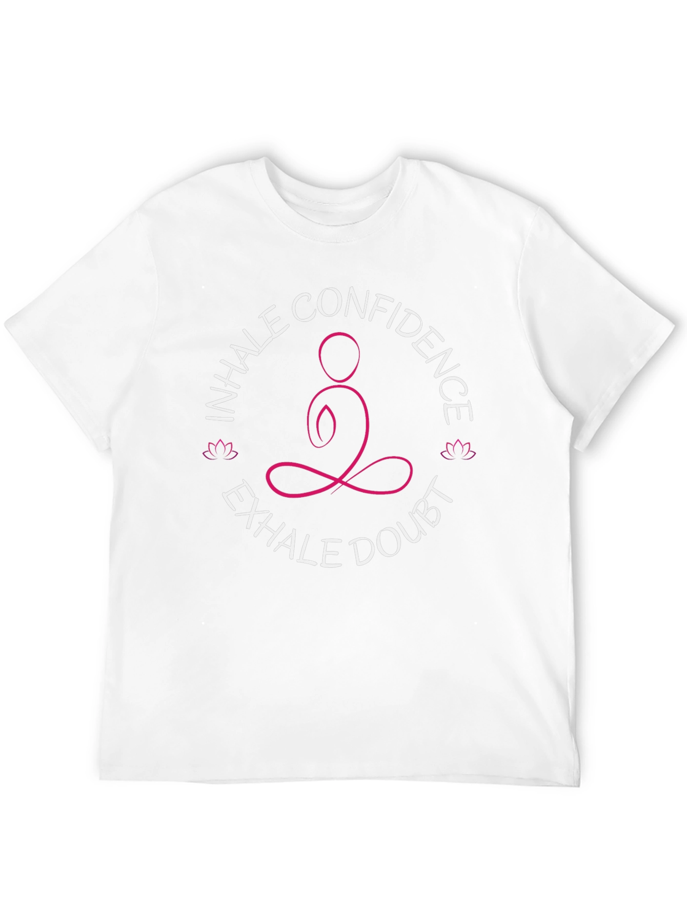 Inhale Confidence Exhale Doubt Yoga T-Shirt