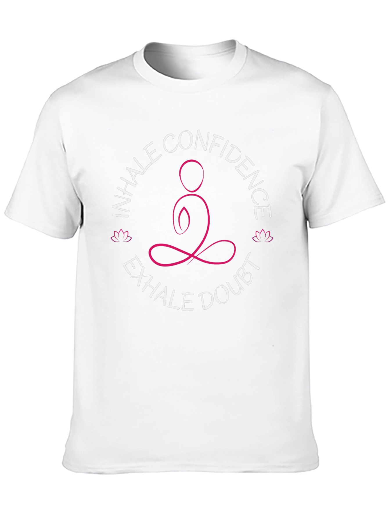 Inhale Confidence Exhale Doubt Yoga T-Shirt