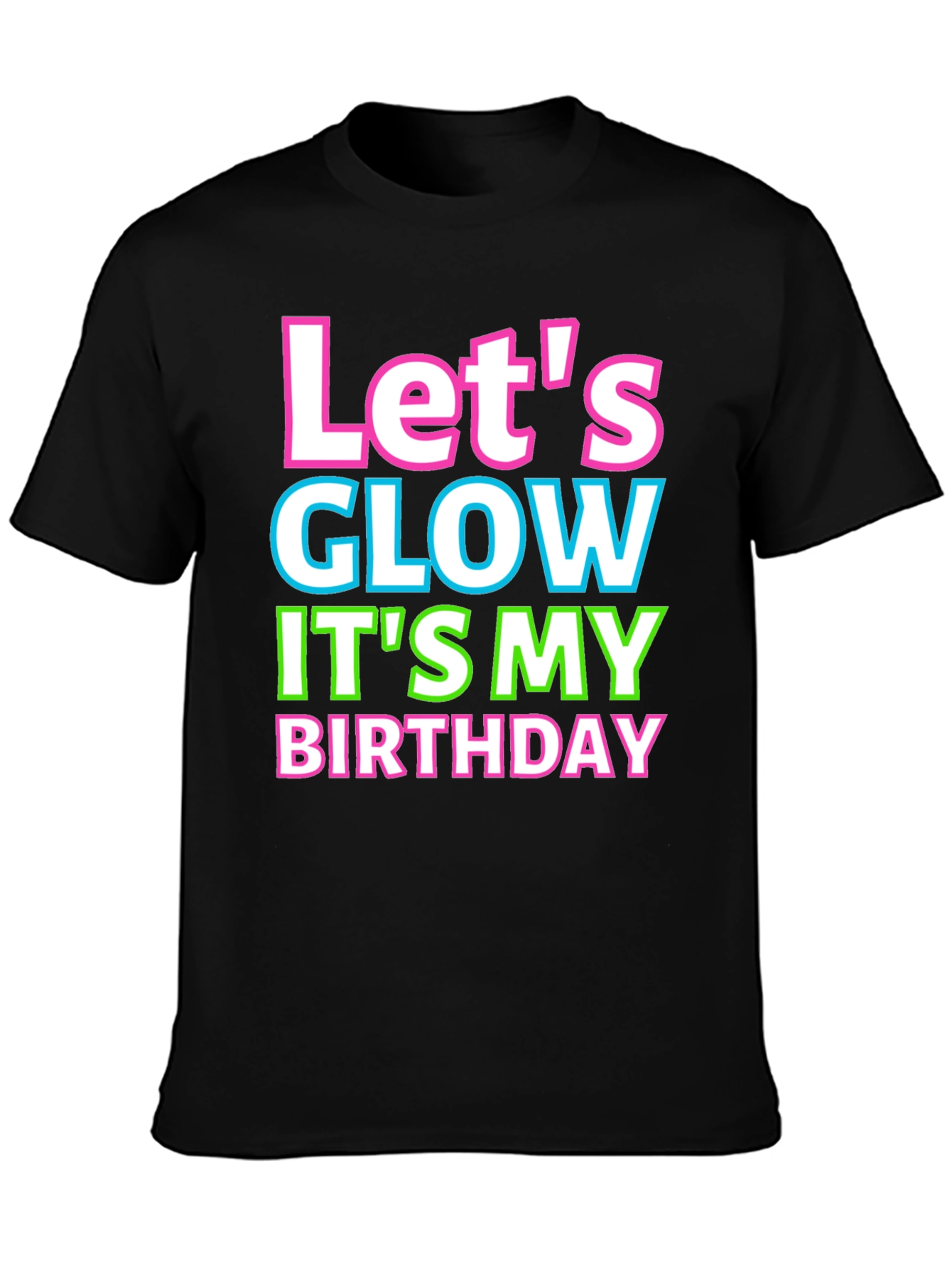 Lets Glow Birthday T-Shirt - Festive Neon Party Tee