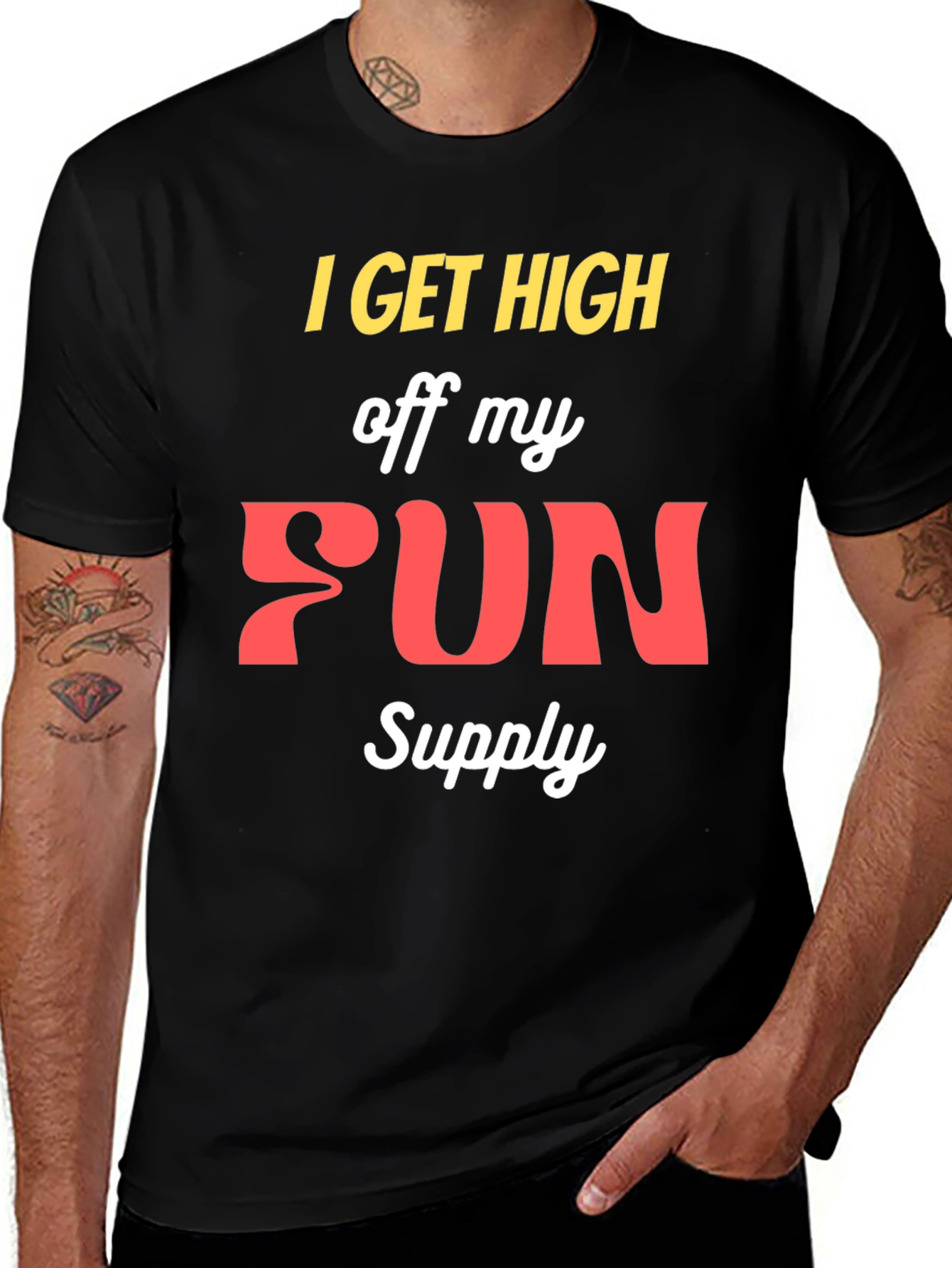 I Get High Off My Fun Supply Graphic Tee