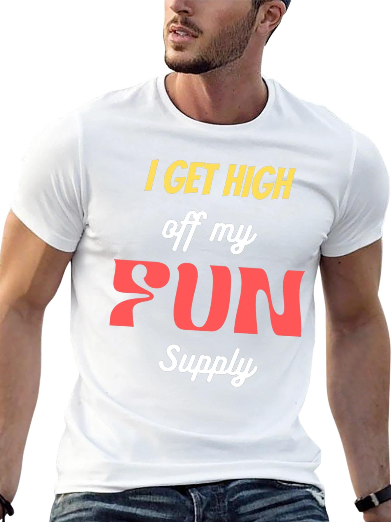I Get High Off My Fun Supply Graphic Tee