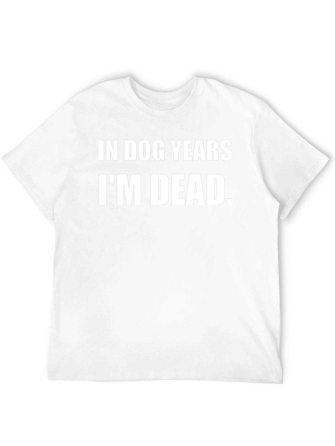 In Dog Years Im Dead Graphic T-Shirt