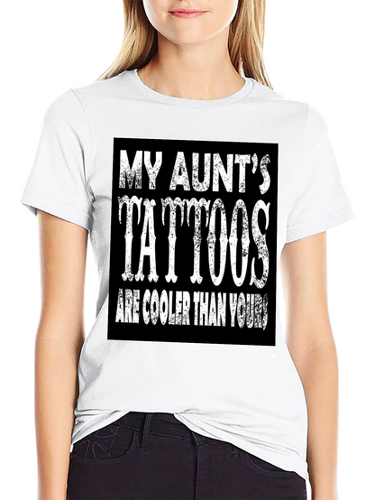 My Aunts Tattoos T-Shirt