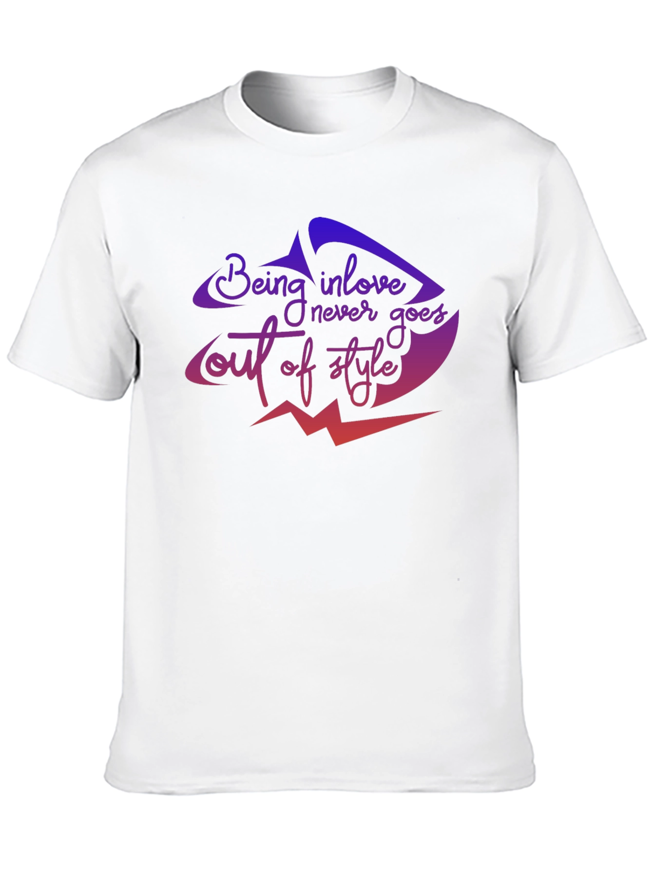 Being In Love Never Goes Out of Style T-Shirt