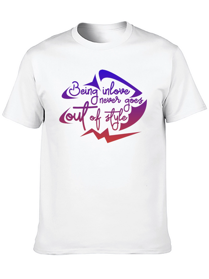 Being In Love Never Goes Out of Style T-Shirt