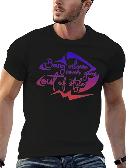 Being In Love Never Goes Out of Style T-Shirt