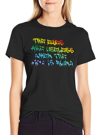 The Eyes Are Useless Graphic Tee