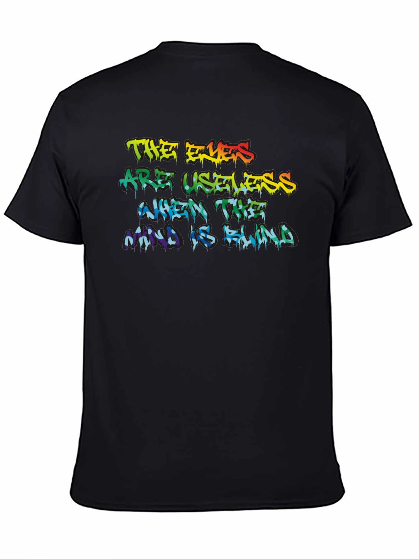 The Eyes Are Useless Graphic Tee