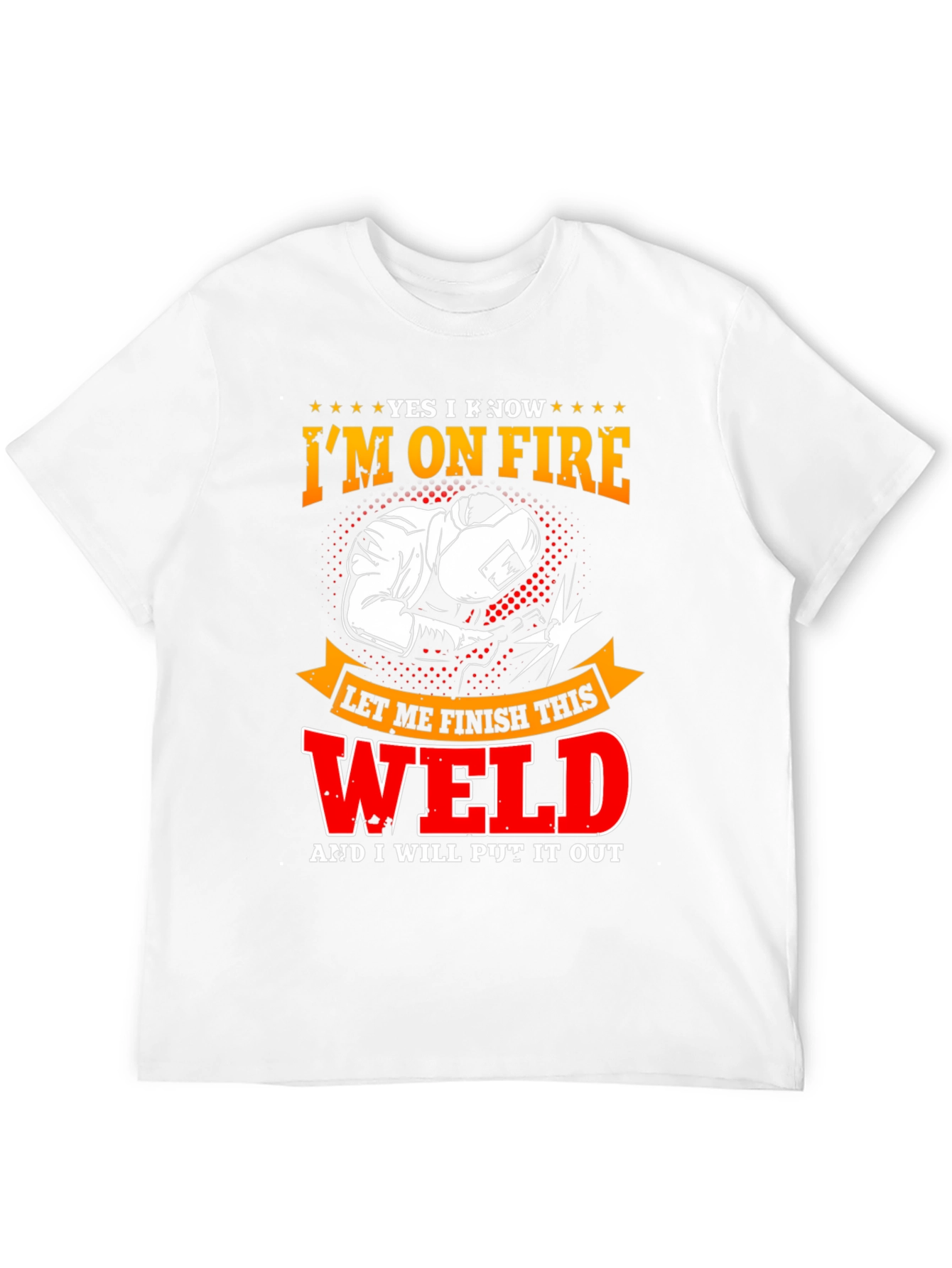 Im On Fire Welder T-Shirt