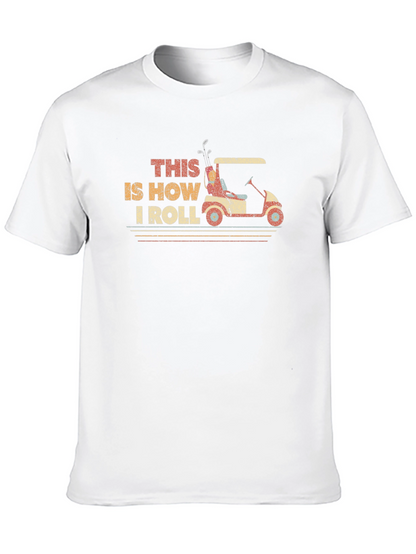 This is How I Roll - Golf T-Shirt