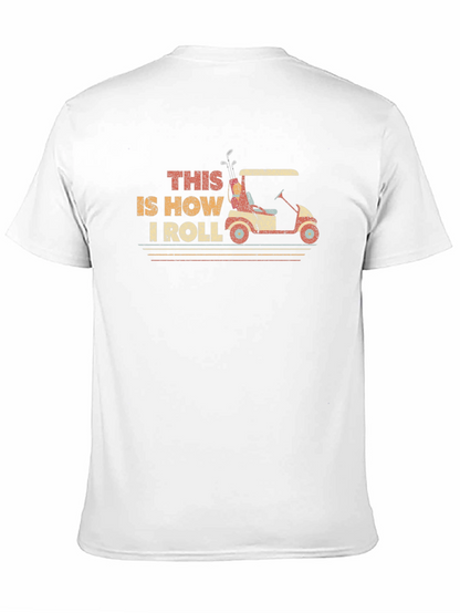 This is How I Roll - Golf T-Shirt