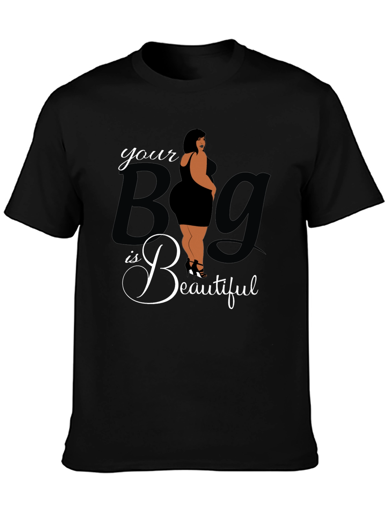 Body Positive Tee: Your Big is Beautiful Graphic T-Shirt