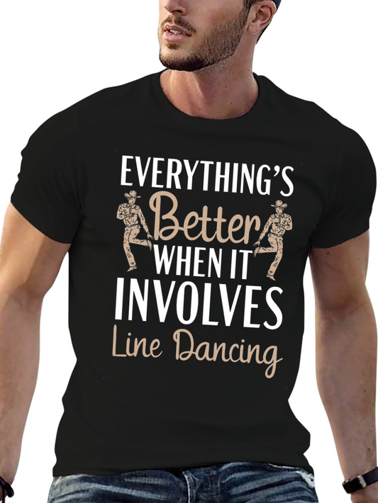 Line Dancing Tee: Everythings Better T-Shirt