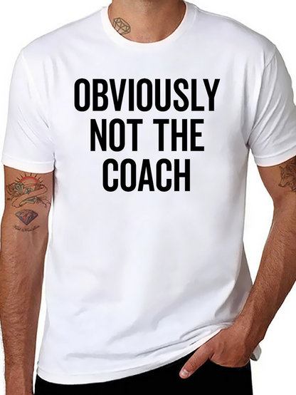Obviously Not The Coach T-Shirt - Funny Slogan Tee