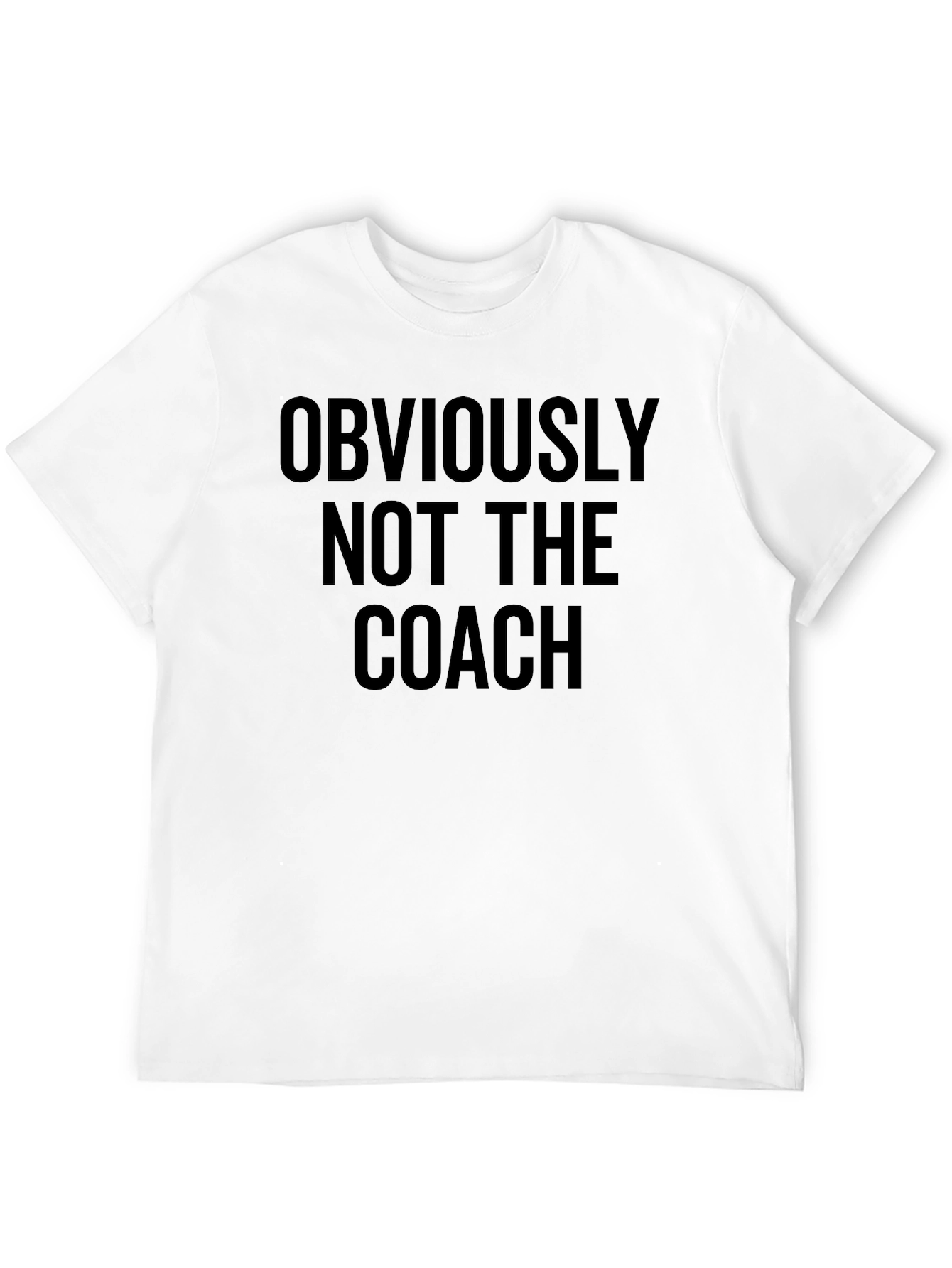 Obviously Not The Coach T-Shirt - Funny Slogan Tee