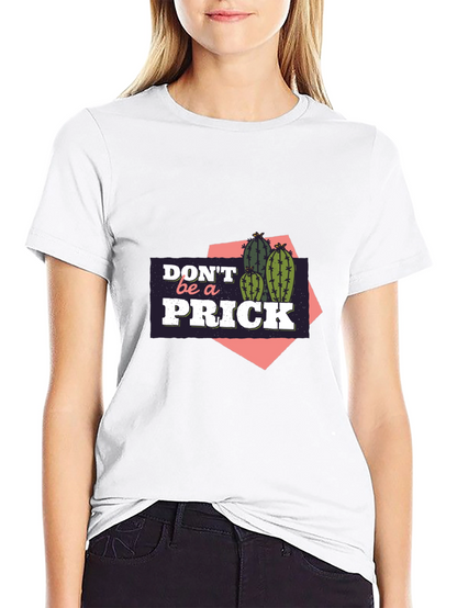Dont Be A Prick Cactus Graphic T-Shirt