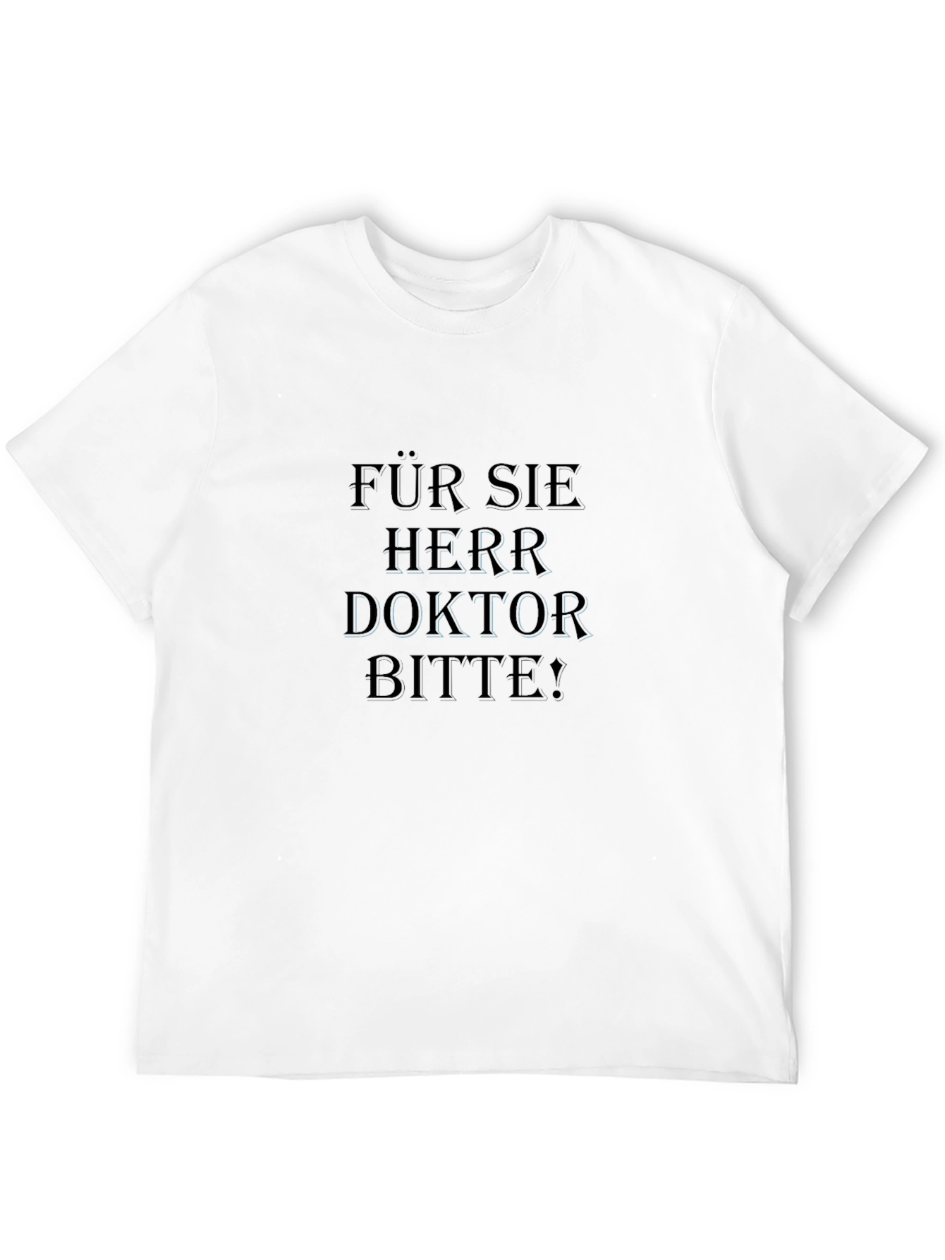 Für Sie Herr Doktor Bitte! Black T-Shirt