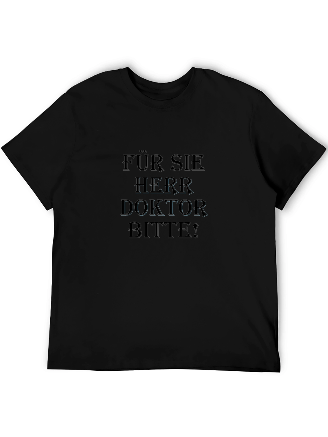 Für Sie Herr Doktor Bitte! Black T-Shirt