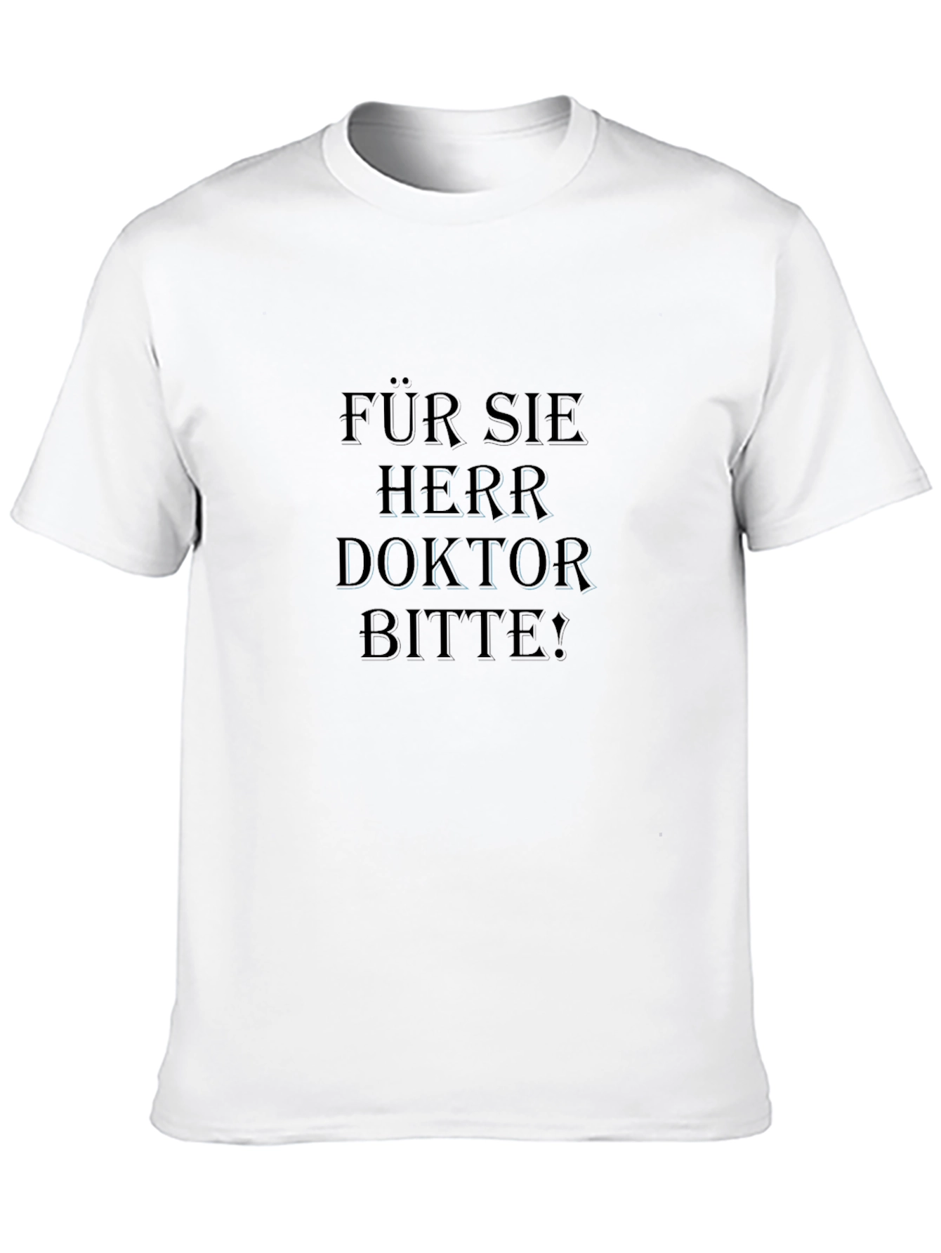 Für Sie Herr Doktor Bitte! Black T-Shirt