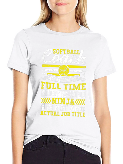 Softball Coach T-Shirt - Full Time Multi Tasking Ninja