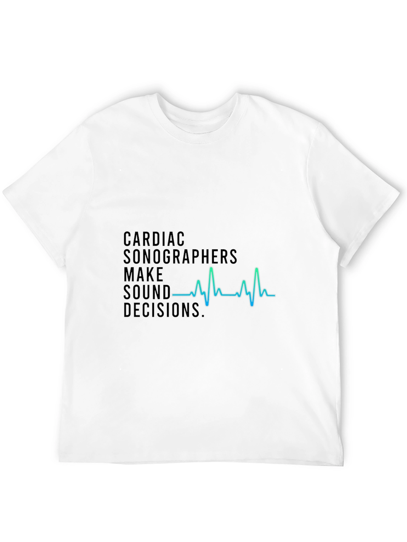 Cardiac Sonographer T-Shirt - Sound Decisions