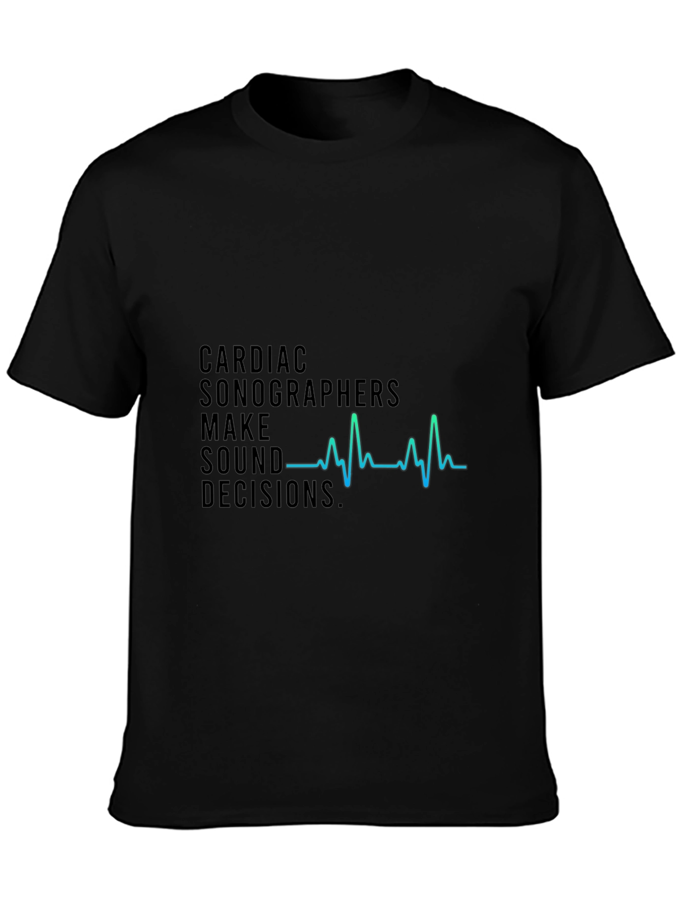 Cardiac Sonographer T-Shirt - Sound Decisions