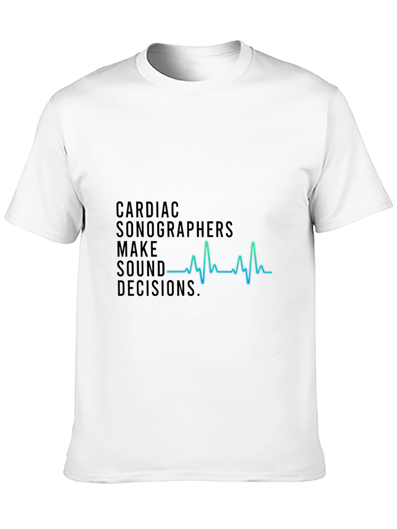 Cardiac Sonographer T-Shirt - Sound Decisions