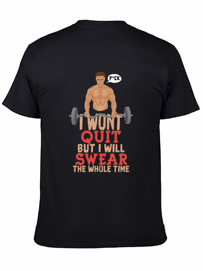 Funny Gym T-Shirt - I Wont Quit Graphic Tee