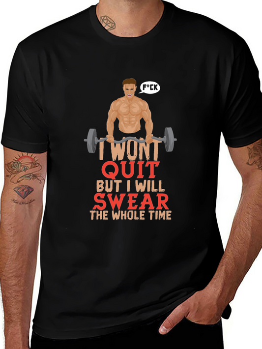 Funny Gym T-Shirt - I Wont Quit Graphic Tee