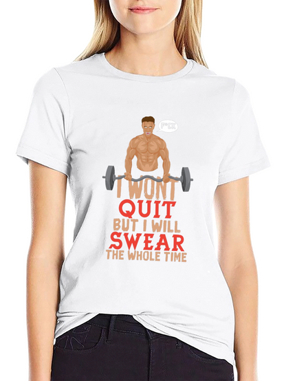 Funny Gym T-Shirt - I Wont Quit Graphic Tee