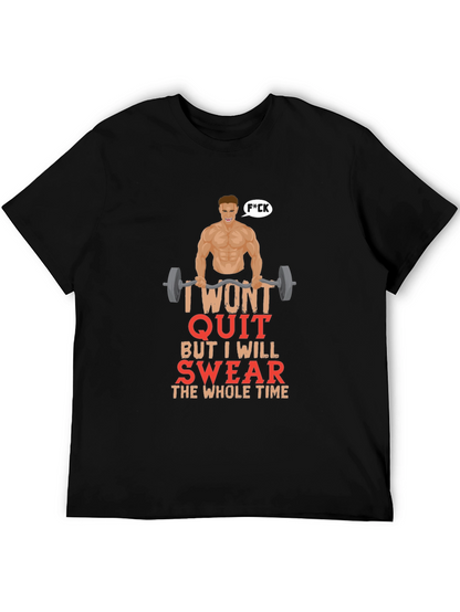 Funny Gym T-Shirt - I Wont Quit Graphic Tee