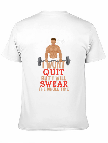 Funny Gym T-Shirt - I Wont Quit Graphic Tee