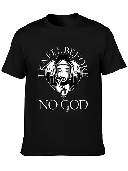 I Kneel Before No God T-Shirt