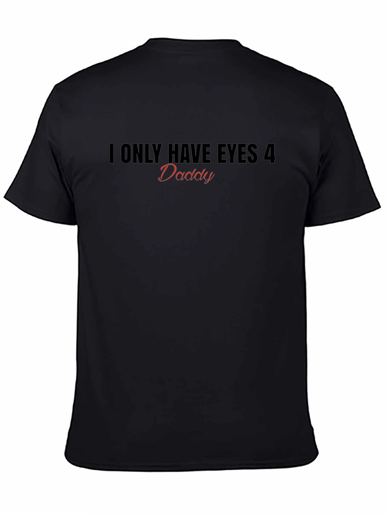 Eyes For Daddy T-Shirt - Fun Novelty Top