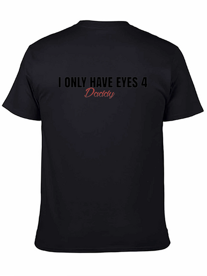 Eyes For Daddy T-Shirt - Fun Novelty Top