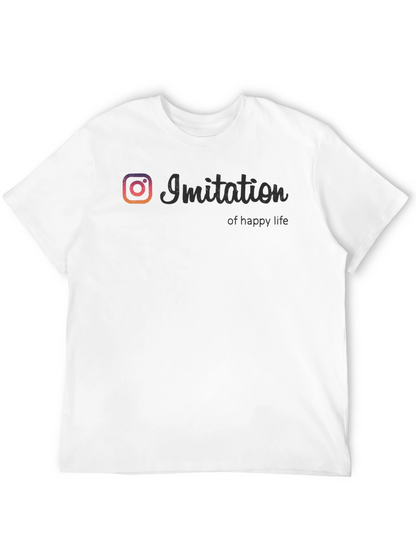 Imitation of Happy Life T-Shirt - Social Media Inspired