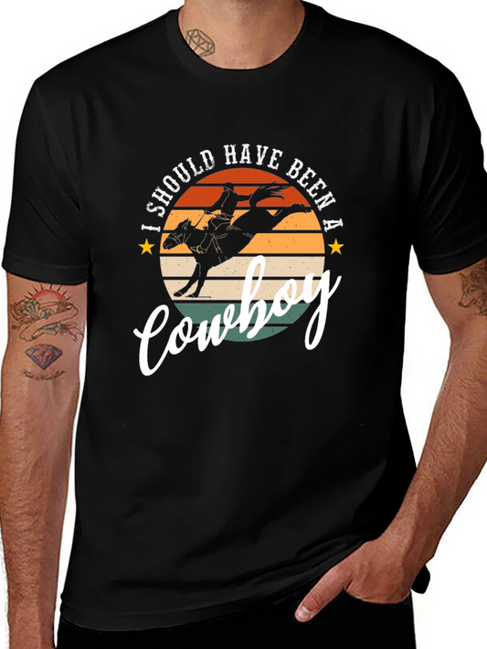 I Should Have Been A Cowboy Graphic Tee