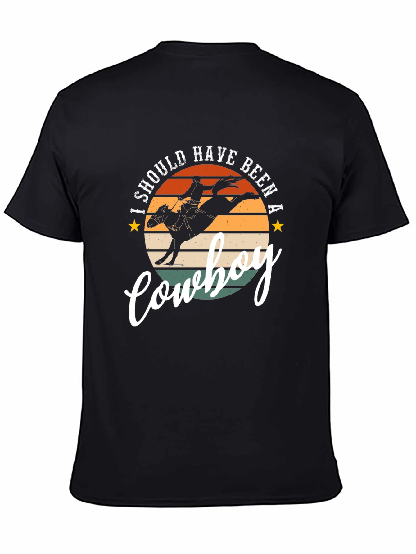 I Should Have Been A Cowboy Graphic Tee