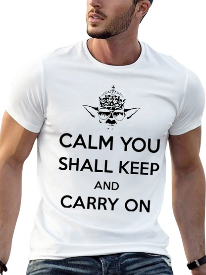 Calm You Shall Keep On T-Shirt - Yoda Style