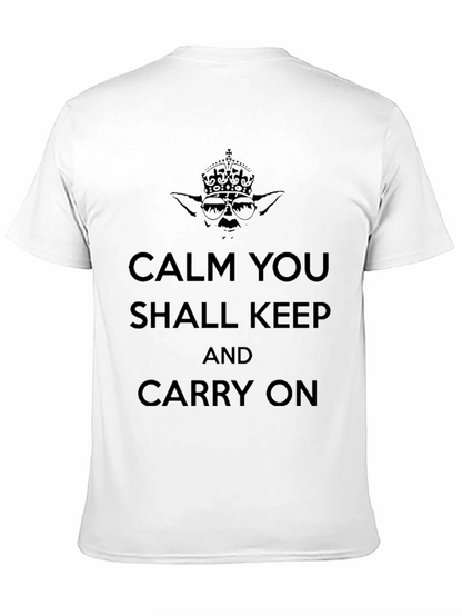 Calm You Shall Keep On T-Shirt - Yoda Style