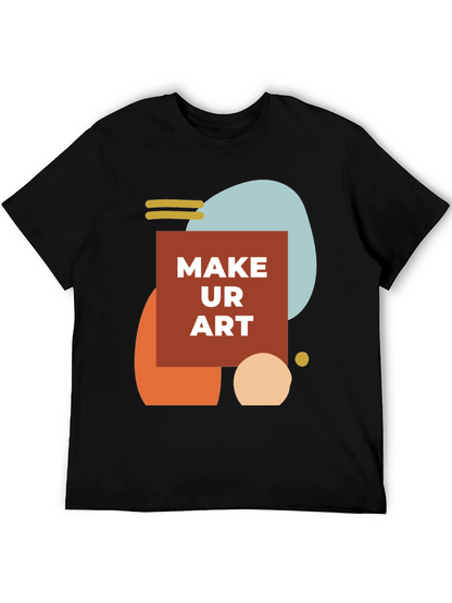 Make Ur Art Graphic Tee - Stylish Creative T-Shirt