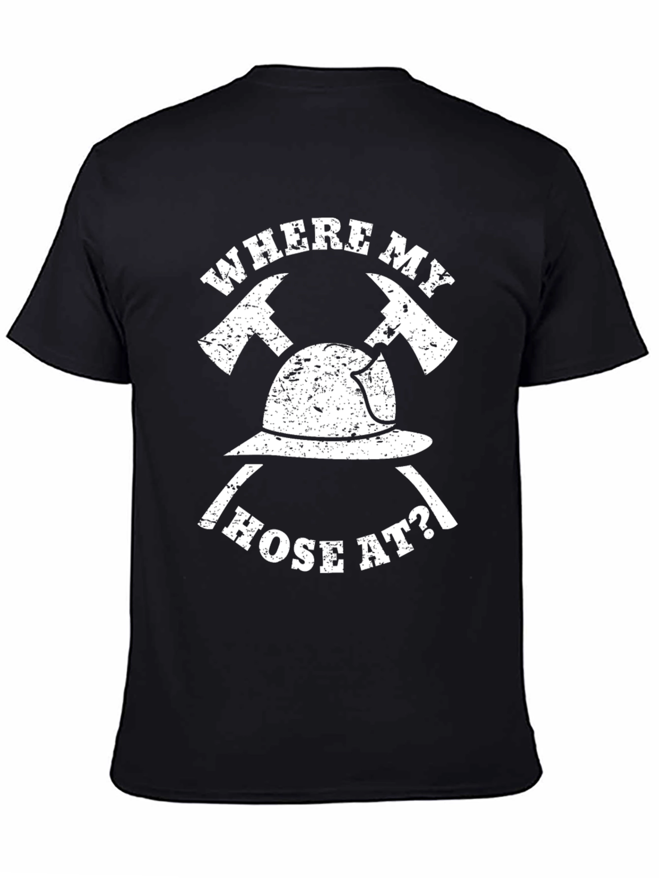 Firefighter T-Shirt - Where My Hose At?