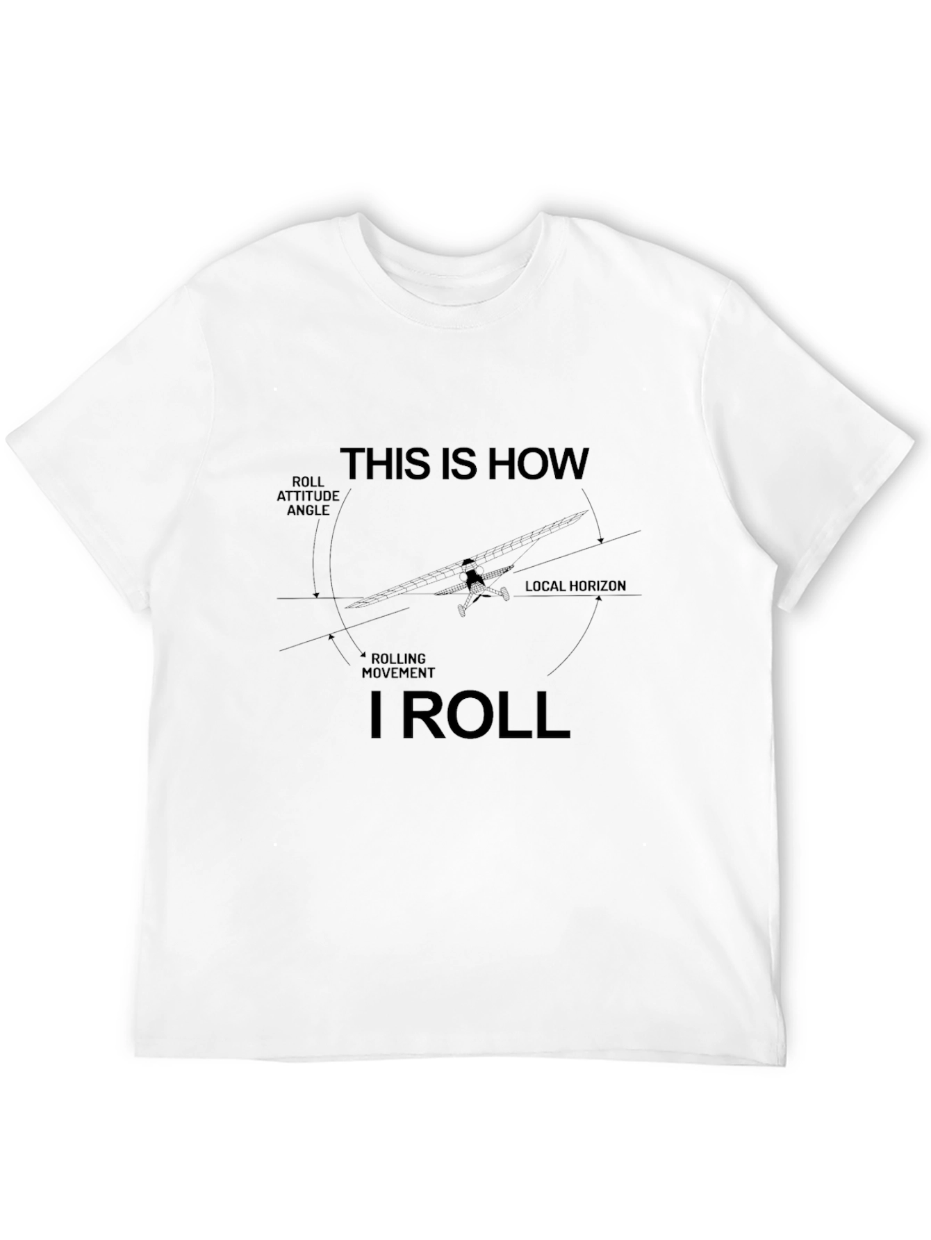 This Is How I Roll Glider T-Shirt