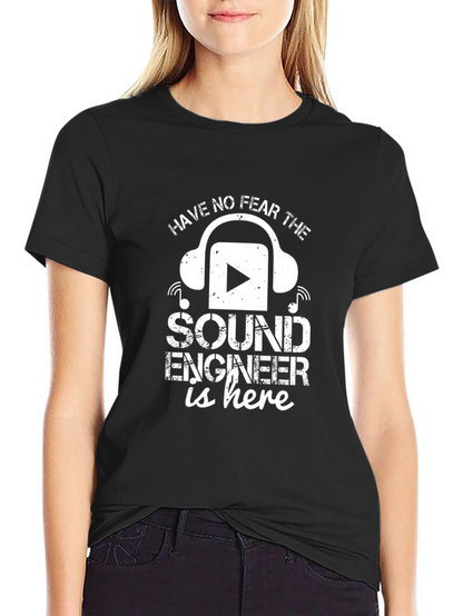 Sound Engineer T-Shirt - Have No Fear Design