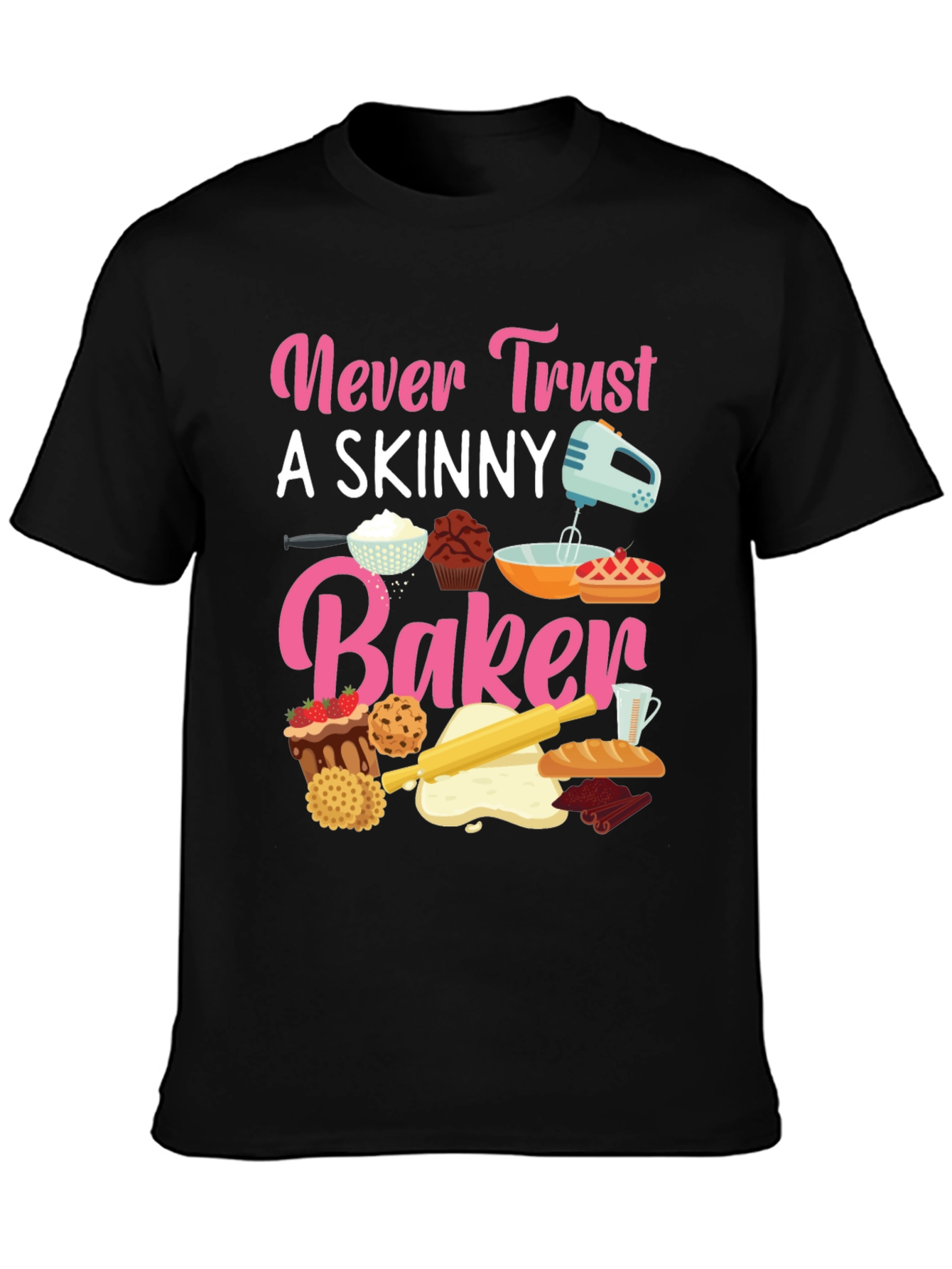 Never Trust Skinny Baker T-Shirt
