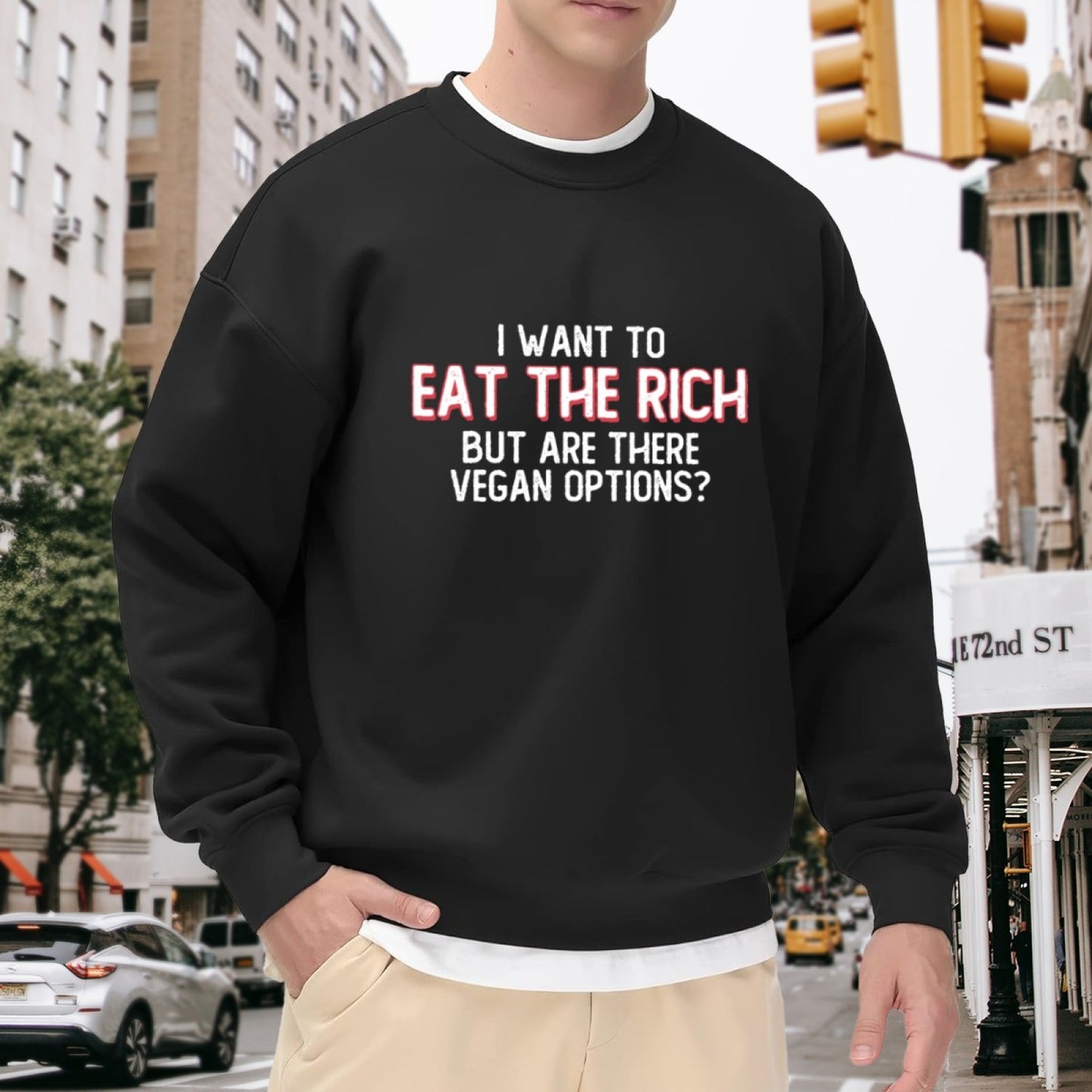 I Want To Eat The Rich (Vegan Options?) Humorous Sweatshirt